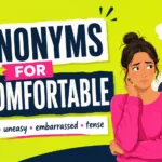 Synonyms for Uncomfortable