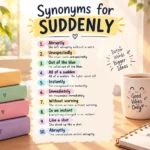 Synonyms for Suddenly