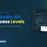 Four Levels of LinkedIn API Access, Explained in Plain English